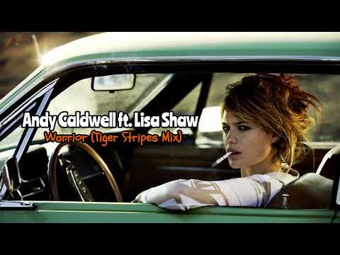 Andy Caldwell ft  Lisa Shaw - Warrior (Tiger Stripes Mix)
