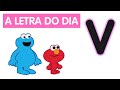 Sésamo Letra Do Dia Letra V