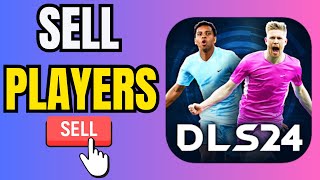 How to Sell Players in DLS 2024 - Release Players in Dream League Soccer 24 #dls24