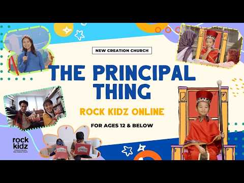 The Principal Thing | Rock Kidz Children’s Lesson | New Creation Church - Kingdom Kids Zone, Seed of Faith, Shows - New Creation Church