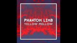 Yellow Mellow, Phantom Limb - Single  (Audio)