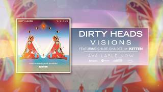 Dirty Heads - Visions feat. Chloe Chaidez of Kitten