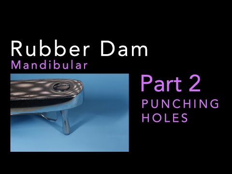Rubber Dam - PART 2: Punching  Mandibular Holes