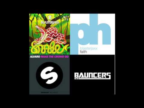 Blasterjaxx vs Alvaro - Make the Crowd GO Faith Snake (Bauncers Mashup)