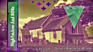 ± 3 TEETH - Nihil (M‡яc▲ll▲ Remix) ±