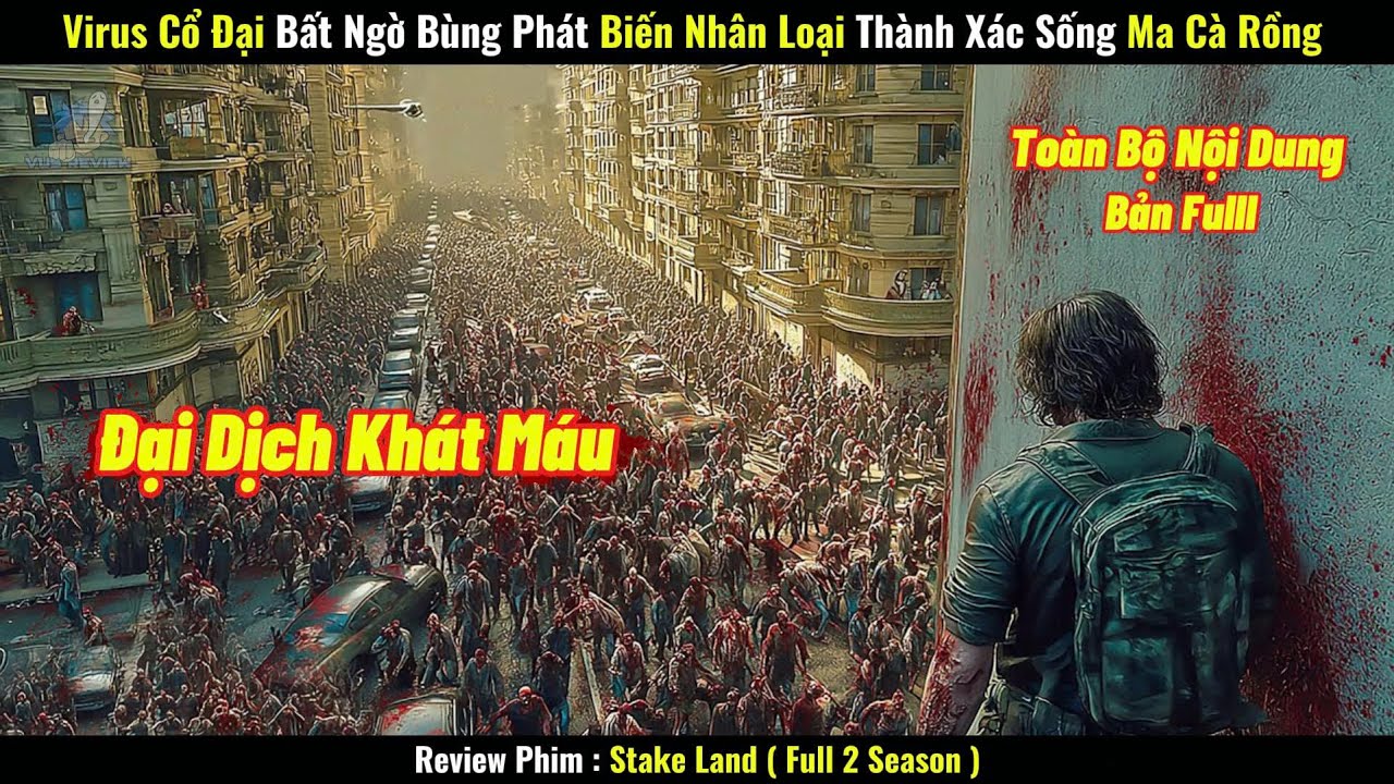 [Review Phim] Virus Cổ Đại Bất Ngờ Bùng Phát Biến Nhân Loại Thành Xác Sống Ma Cà Rồng