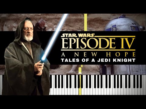 Star Wars: Episode IV – A New Hope (Tales of a Jedi Knight) - Piano Tutorial