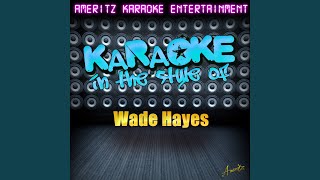 Tore Up from the Floor Up (In the Style of Wade Hayes) (Karaoke Version)