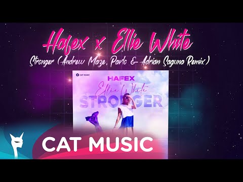 Hafex x Ellie White - Stronger (Andrew Maze, Pavlo & Adrian Saguna Remix)