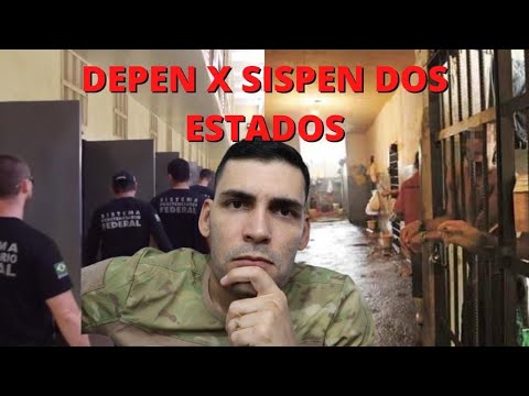 DEPEN X SIPEN DOS ESTADOS (PQ TANTA DIFERENÇA?)