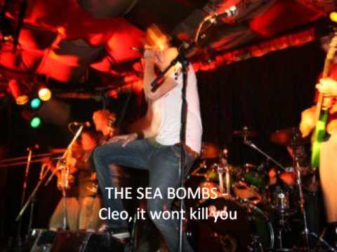 The Sea Bombs - Cleo, it won't kill you