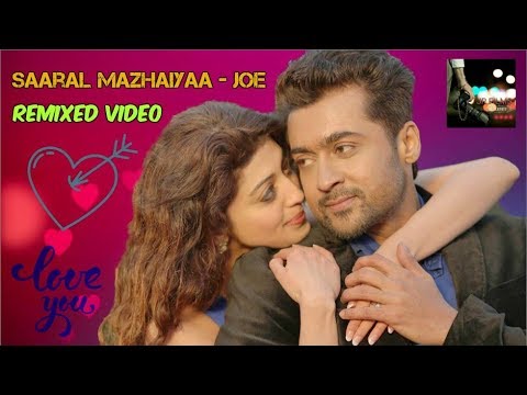Saaral Mazhaiyaa - JOE | Remixed Video | love song