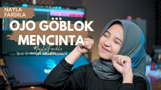 Download lagu Nayla Fardila - Ojo Goblok Mencinta mp3