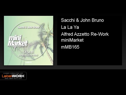 Sacchi & John Bruno - La La Ya (Alfred Azzetto Re-Work)