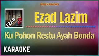 Download lagu Ezad Lazim - Ku Pohon Restu Ayah Bonda Karaoke HQ mp3 Download lagu Ezad Lazim - Ku Pohon Restu Ayah Bonda Karaoke HQ mp3