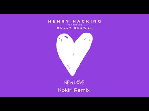 Henry Hacking ft. Holly Brewer - New Love (Kokiri Remix)