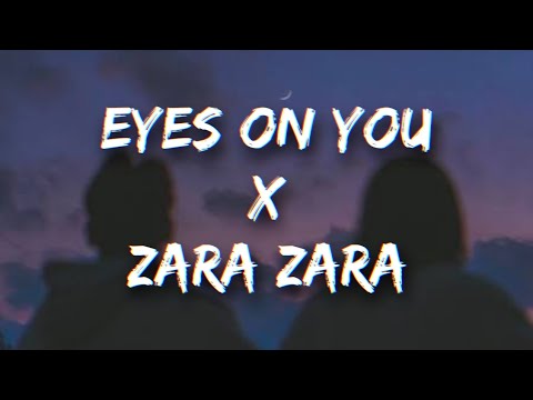Eyes On You x Zara Zara (Remix) |Trending Song