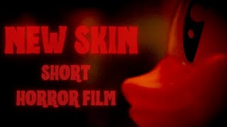 New Skin - Short Horror Film
