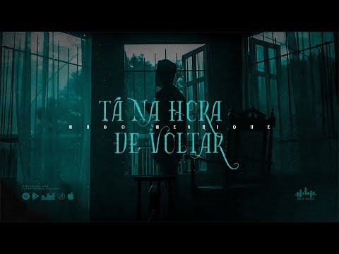 Hugo Henrique - Tá Na Hora de Voltar | HD
