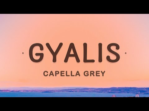 Capella Grey - GYALIS (Lyrics)
