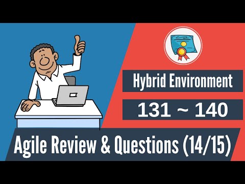 150 Agile Questions & Review: 131-140 (Agile in Hybrid Environments)