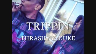 NEW) THRASHY x DUKE  - TRIPPIN