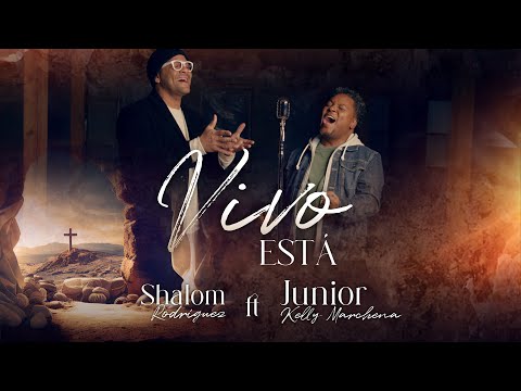 VIVO ESTÁ - Shalom Rodriguez ft Junior Kelly Marchena