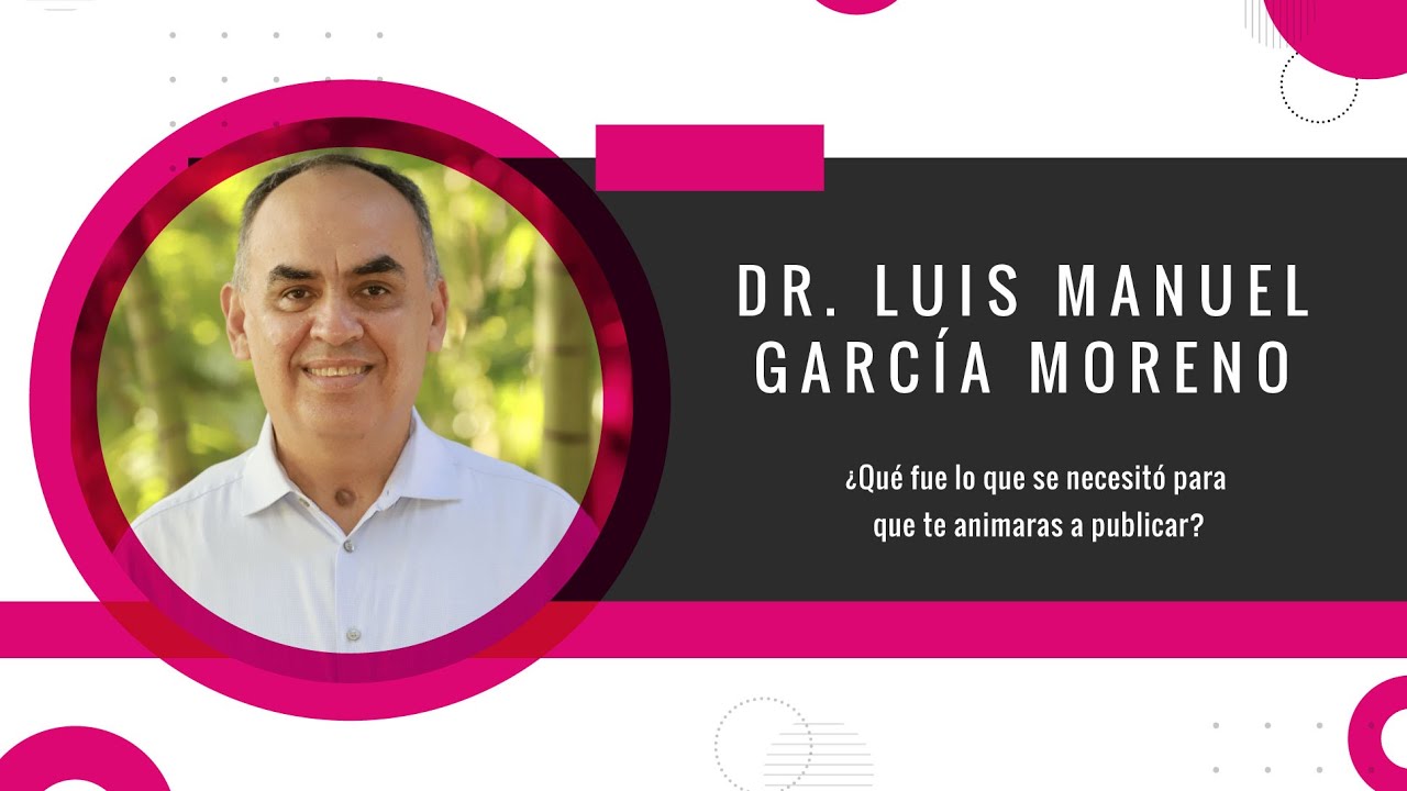 Conoce a nuestra autor Luis Manuel Garcia Moreno | Hola Publishing Internacional