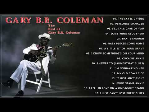 The Best Of Gary BB Coleman Blues Songs  Gary BB Coleman Greatest Hits Full Album