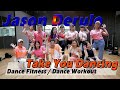 Jason Derulo - Take You Dancing | Dance Fitness / Dance Workout By Golfy | คลาสเต้นออกกำลั