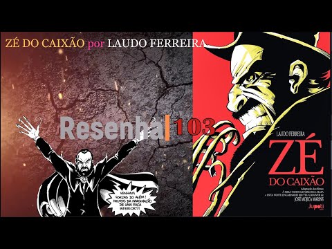 Resenha 103 - ZÉ DO CAIXÃO por LAUDO FERREIRA