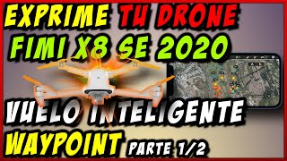 El DRONE FIMI X8 SE 2020 y VUELO INTELIGENTE WAYPOINT con demostración en vuelo ESPAÑOL 1/2