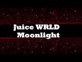 Juice WRLD Moonlight Lyrics