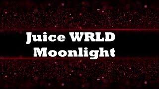 Juice WRLD- Moonlight (Lyrics)