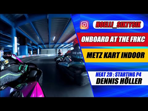 Onboard I FRKC 2025 Metz Kart Indoor I Heat 2D I Starting P4 I Insta360 X4