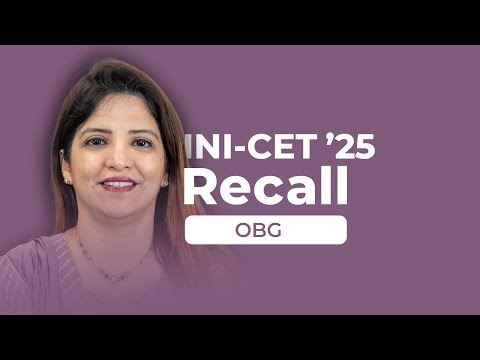 Exam Recall Series (INI-CET May '25) - OBG