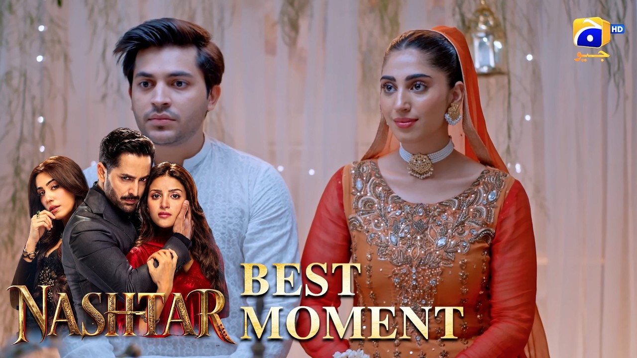 Nashtar Episode 19 | 𝐁𝐞𝐬𝐭 𝐌𝐨𝐦𝐞𝐧𝐭 𝟎𝟒 | Danish Taimoor - Anmol Baloch | Har Pal Geo