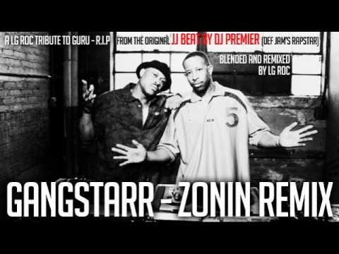 R.I.P GURU - Gangstarr - Zonin (DJ PREMIER JJ BEAT REMIX)  by LG ROC