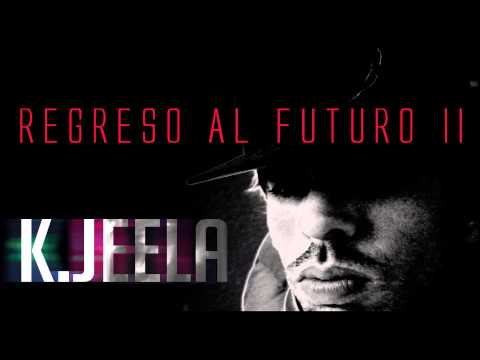 K.Jeela  - Regreso al futuro II  (Prod. 2MSOUND)