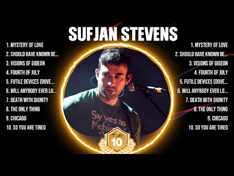 Sufjan Stevens Greatest Hits 2024 - Pop Music Mix - Top 10 Hits Of All Time