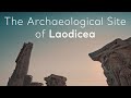 The Archaeological Site Of Laodicea  | Go Türkiye