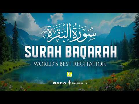 Surah AL BAQARAH Full (سورة البقره) ULTIMATE HEART TOUCHING RELAXING RECITATION | Zikrullah TV