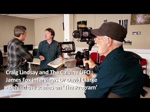 Craig Lindsay and the Calvine UFO - James Fox interviews Dr David Clarke for 'The Program'.