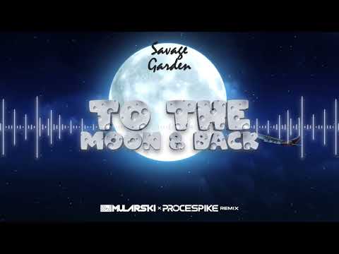 Savage Garden - To The Moon & Back (DJ Mularski x ProceSpike Remix)