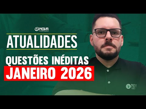 Atualidades para concurso: Questões Inéditas Janeiro 2026