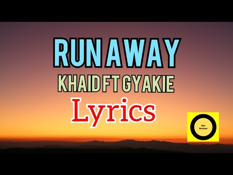 Khaid ft Gyakie - Run Away Lyrics