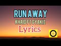 Khaid Ft Gyakie Run Away Lyrics
