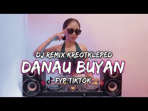 DJ DANAU BUYAN - Kreyotkleped Fyp Tiktok (Dj Emi)