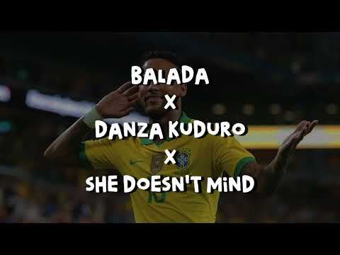 Balada X Danza Kuduro X She Doesn't Mind 🇧🇷 (Mashup by Sounder)