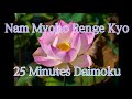 Daimoku 25 minutes Miracle - Nam Myoho Renge Kyo